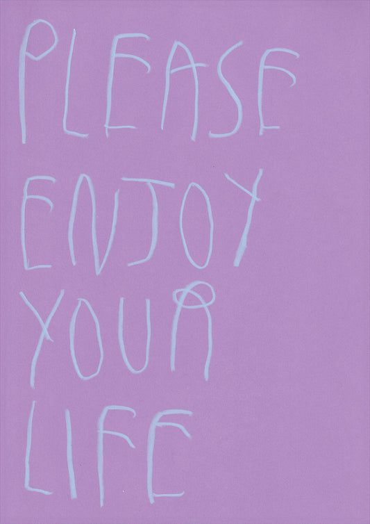 Please Enjoy Your Life