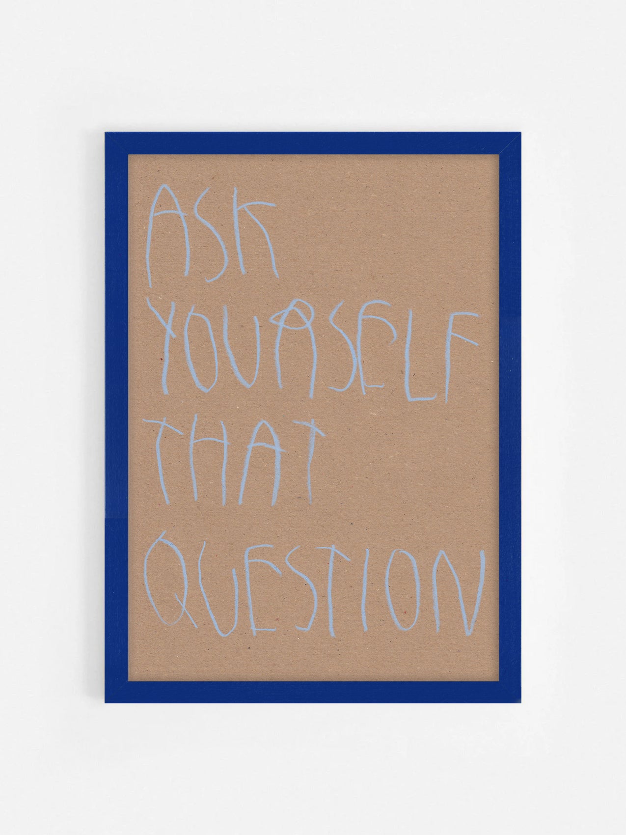 Ask Yourself That Question