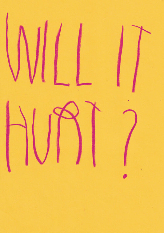 Will It Hurt?
