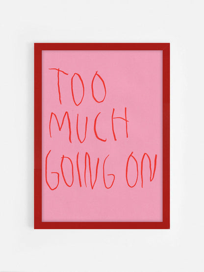 Too Much Going On