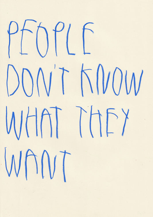 People Don’t Know What They Want