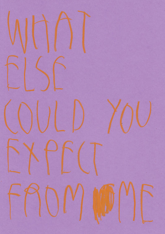 What Else Could You Expect For Me?