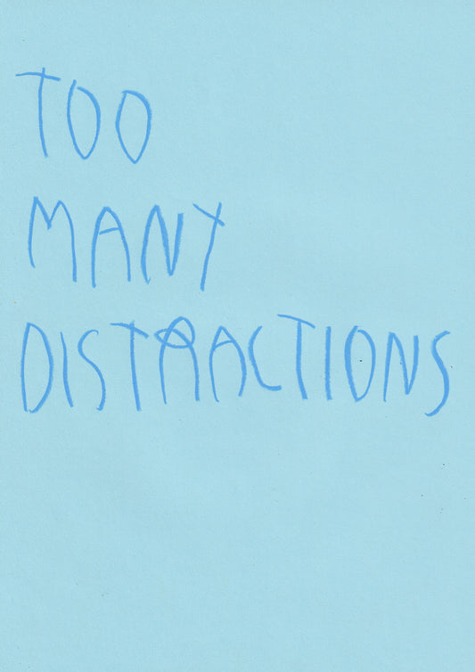 Too Many Distractions