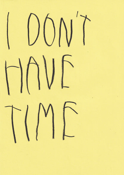 I Don’t Have Time