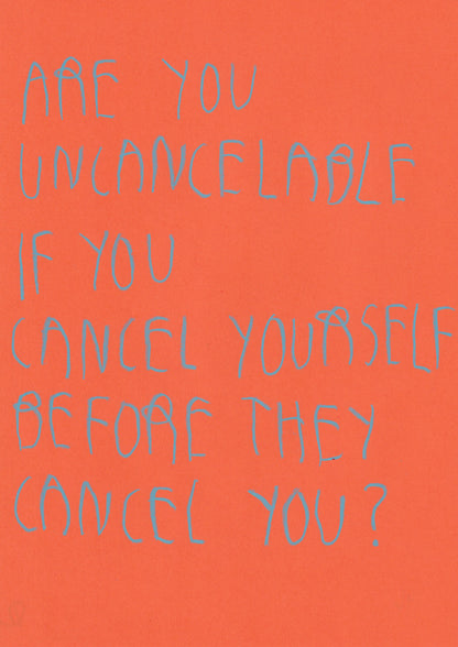 Are You Uncancelable If You Cancel Yourself