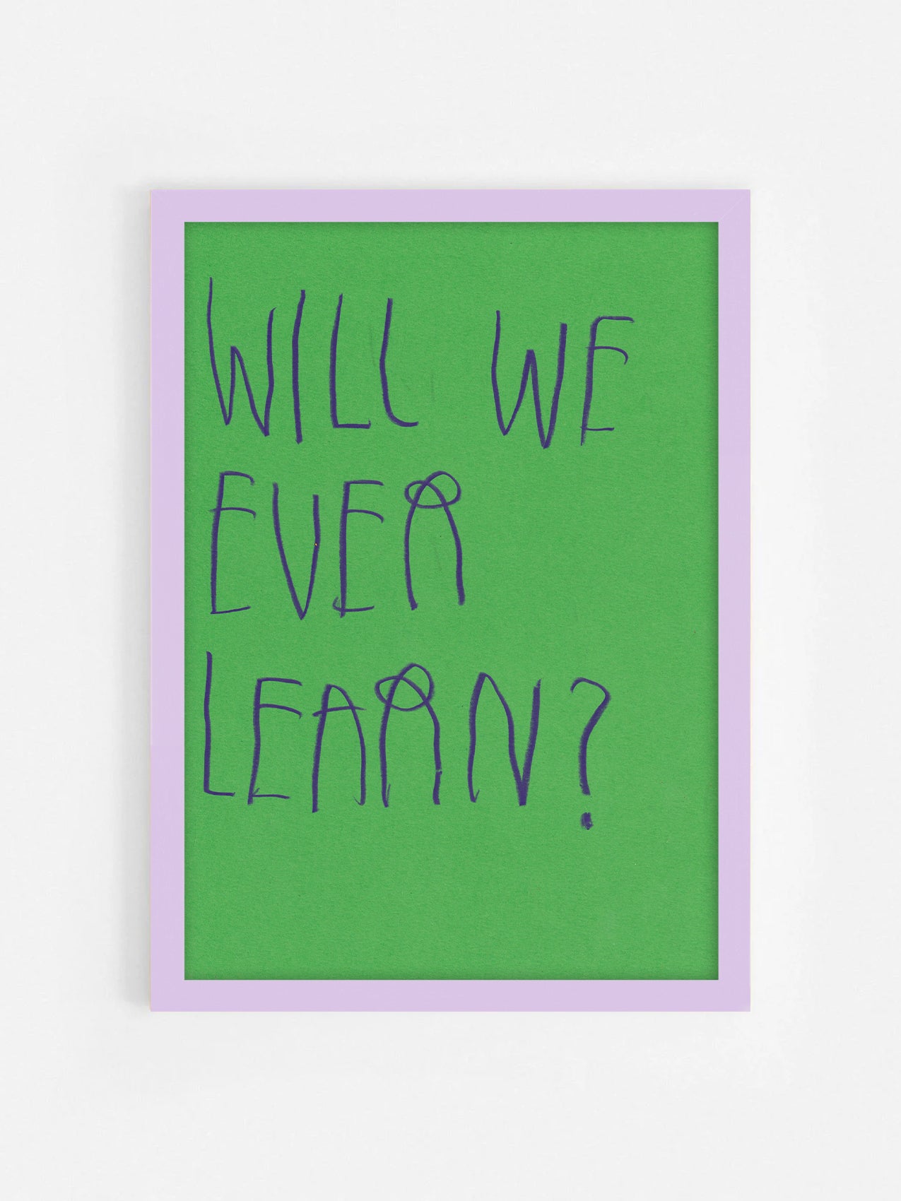 Will We Ever Learn?
