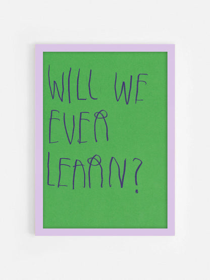Will We Ever Learn?
