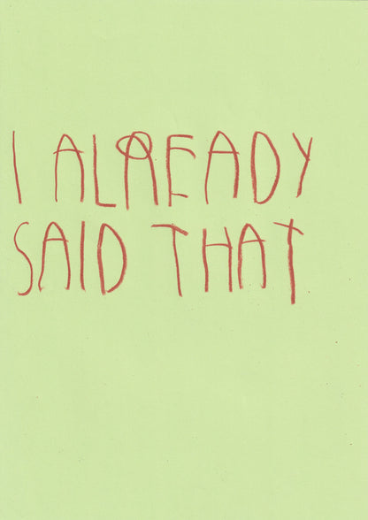 I Already Said That