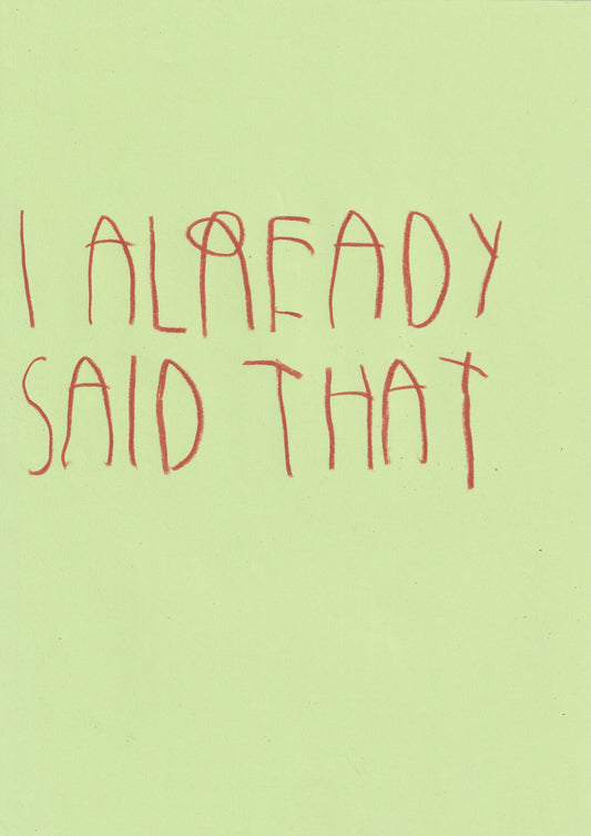 I Already Said That