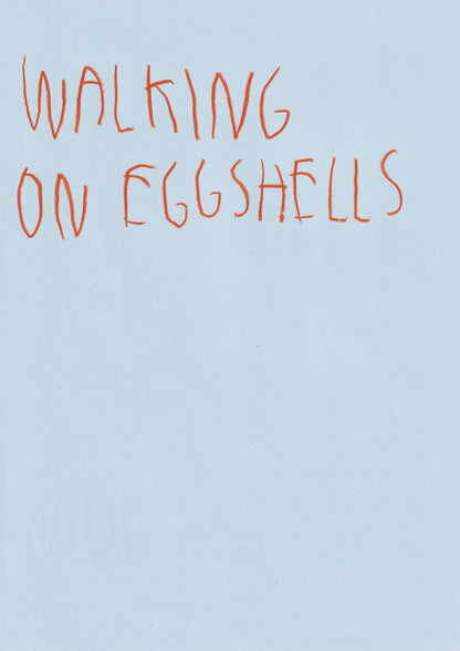 Walking On Eggshells