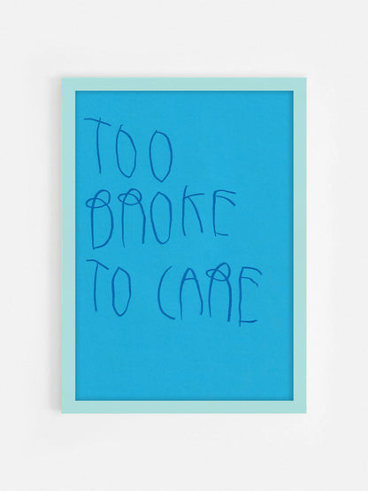 Broke To Care