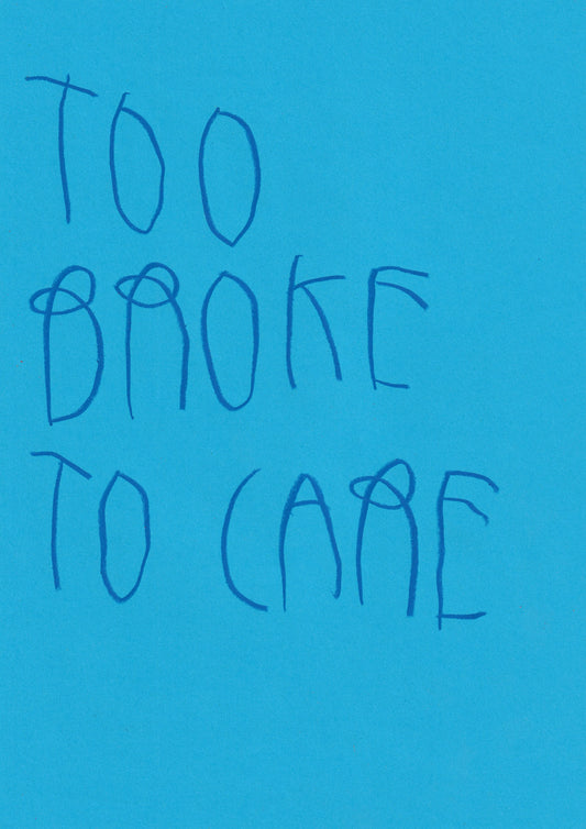 Broke To Care