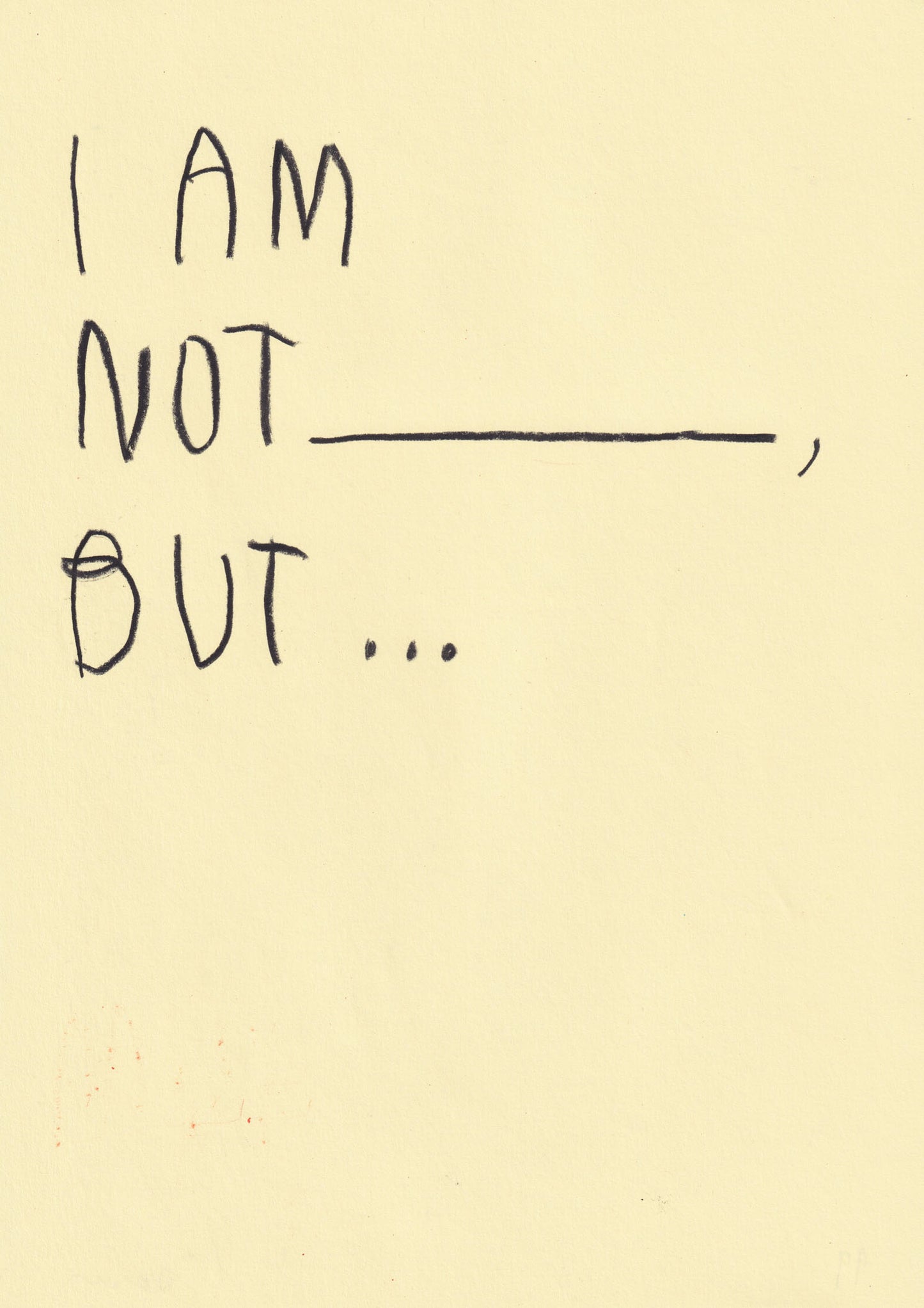 I’m Not ____, But…..